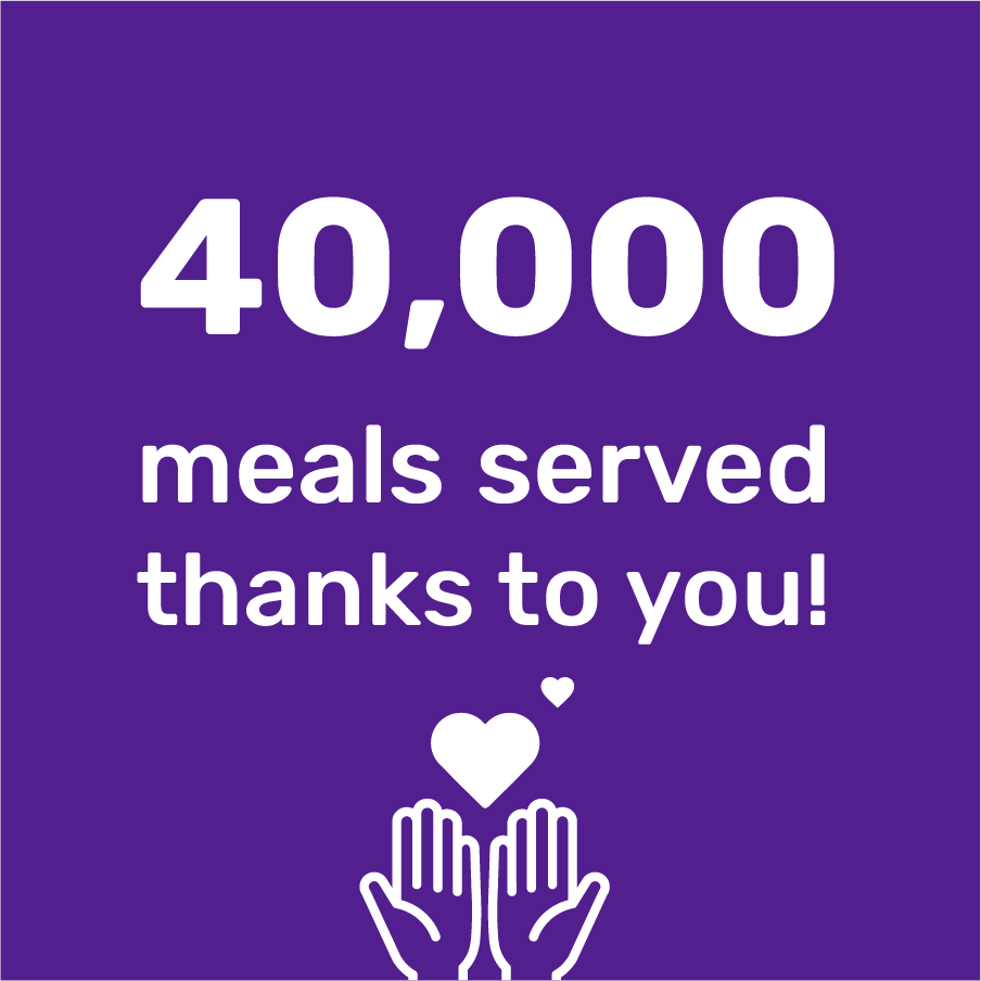 40,000 meals served thanks to you!